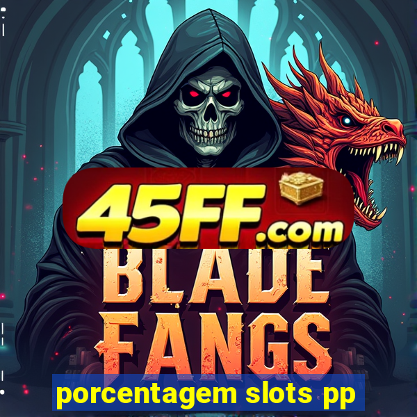 porcentagem slots pp